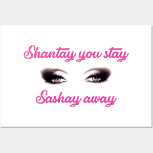 shantay you stay sashay away Posters and Art